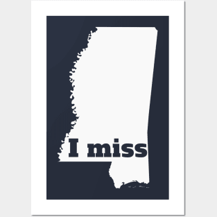 I Miss Mississippi - My Home State Posters and Art